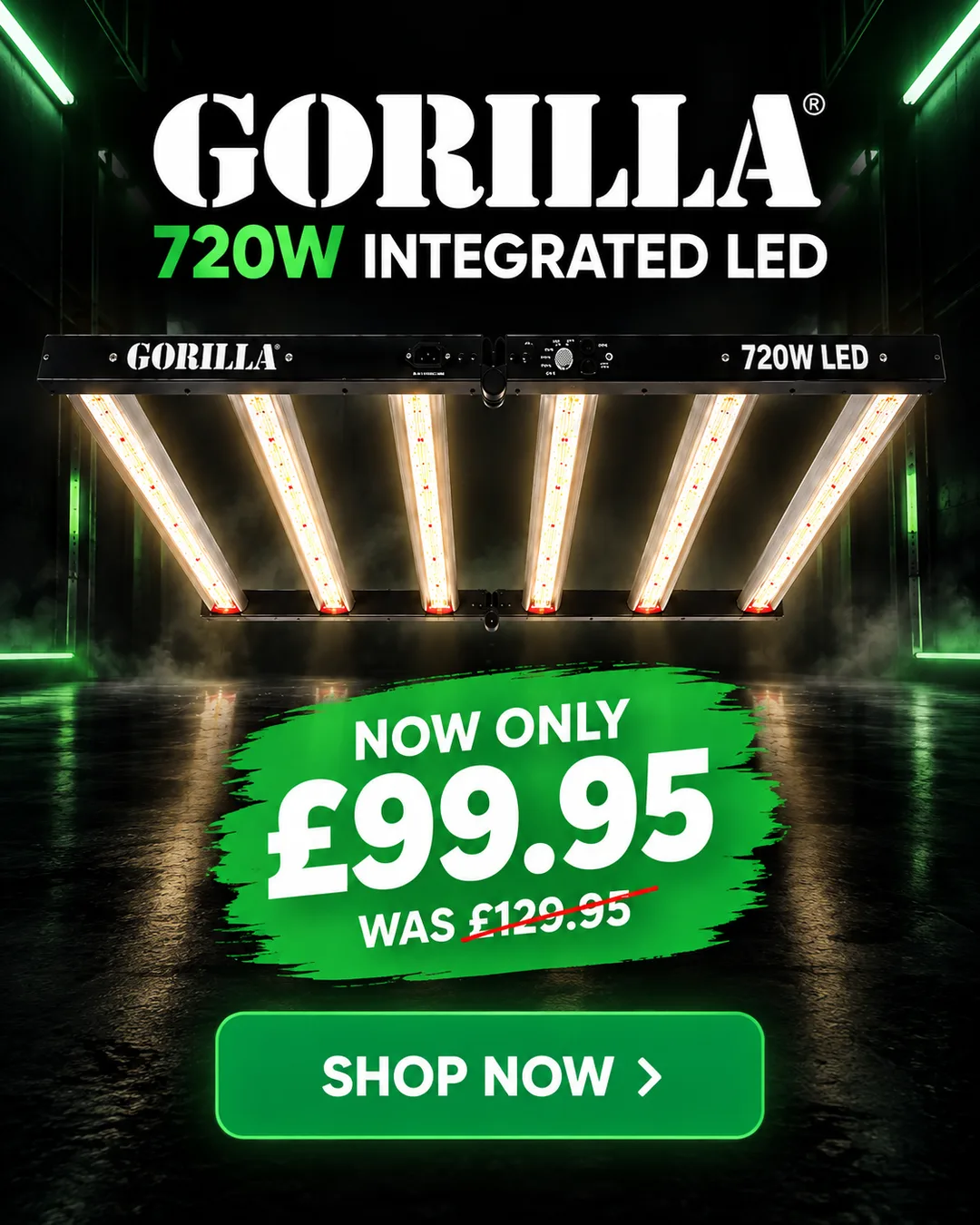 Gorilla 720W Integrated LED — now only £99.95, was £129.95. Shop now.